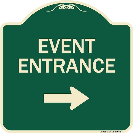 Signmission Event Entrance With Right Arrow Heavy-Gauge Aluminum Architectural Sign, 18" H, G-1818-24088 A-DES-G-1818-24088